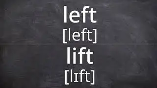 LEFT vs LIFT   Pronunciation in American English