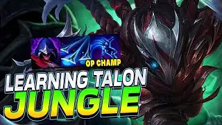 Learning Talon Jungle (OP Champ?)