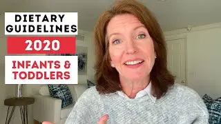 U.S. DIETARY GUIDELINES, 2020: NEW INFORMATION for Infants & Toddlers