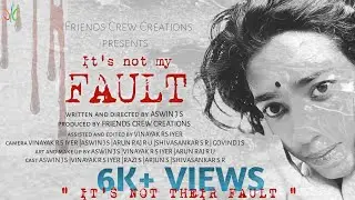 IT'S NOT MY FAULT | MALAYALAM SHORTFILM |FCC FRIENDS CREW CREATIONS|