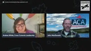 LIVE Conversations with Cross Currents Leadership: John MacDonald, Play Harder Adventures
