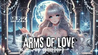 🎶 Arms of Love | Heartfelt Song of Love, Loss & Longing | Emotional Ballad 2024
