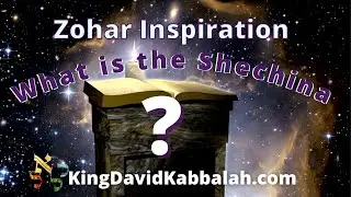 Zohar Inspiration What is the Shechina? all of the Souls unified!