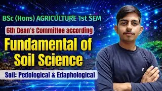 Fundamental of Soil Science | 6th Dean&rsquo;s Committee | Soil: Pedological & Edaphological Concepts |#01