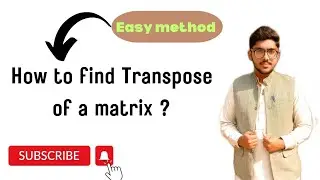 How to find Transpose of a matrix - Matrices - Learn With Sajid Sir