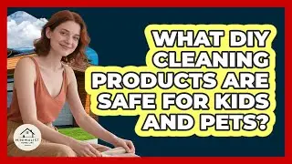 What DIY Cleaning Products Are Safe For Kids And Pets? - Minimalist Home Life