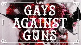 A BAD ROMANCE - A GAYS AGAINST GUNS VALENTINE