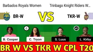 BR W vs TKR W Dream 11 | br - w vs tkr - w dream 11 team prediction