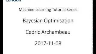 ML Tutorial: Bayesian Optimization (Cedric Archambeau)