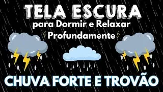 Sons relaxantes de chuva e trovão 🎧 Sons ASMR ⛈ Para adormecer rápido e relaxar ⛈ Tela preta