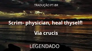 Scrim- physician, heal thyself! (legendado)