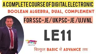 LE11 -A Complete Course of Digital Electronics ||  Boolen Algebra,dual,complement