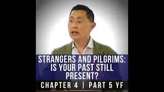 Strangers And Pilgrims: Is Your Past Still Present? - 1st Epistle Of Peter Series | Rev Joseph Poon