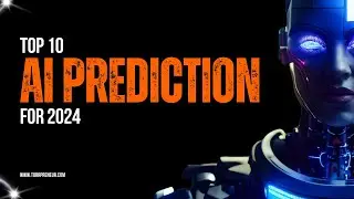Top 10 AI Predictions for 2024