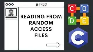 Reading from Random Access Files | Ep. 456 | C Programming Language