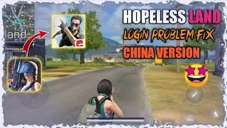 Hopeless Land China Version login Problem fix | Hopeless Land Finally is back
