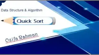 Lec:07| Quick Sort Algorithm| Data Structure & Algorithm | Bangla Tutorial