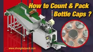 How does Bottle Caps Counting Packing Machine Work?