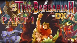 Let's play -Tiny Barbarian DX - Part 1 of 5