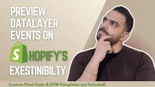 How to Preview DataLayer Events on Shopify Checkout Extensibility (Free Custom Pixel Code Included)