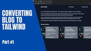 Convert Blog from Custom CSS to Tailwind - Part 1
