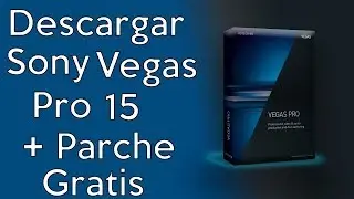 COMO DESCARGAR E INSTALAR Sony Vegas Pro 15 Full Gratis en Español 64 Bits + Patch  /Windows 10 8 7