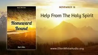 HB &ndash; November 18 &ndash; Help From The Holy Spirit