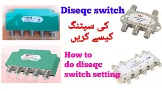How to do Diseqc switch setting in receiver for two sattelite