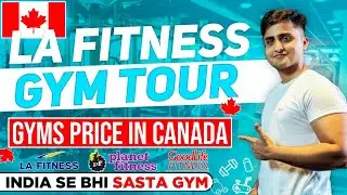GYMS IN CANADA||⚠️ INDIA SE BHI SASTE ⚠️GYMS| LA FITNESS TOUR|| PRICES?