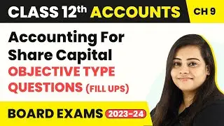 Accounting for Share Capital - Objective Type Que (Fill Ups) | Class 12 Accounts Chapter 9 | 2024-25
