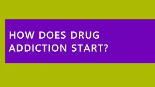 Audio Read: How Does Drug Addiction Start?