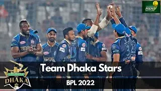 BPL 2022 Dhaka Stars - Final List of Players Dhaka Stars - BPL 2022