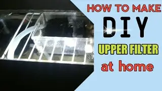 #diyfilters#diyupperfilter#filters    How to make a diy upper filter