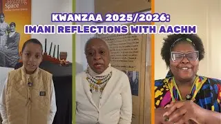Kwanzaa 2025: Imani Reflections with AACHM