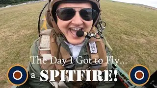 The day I got to fly a Spitfire!