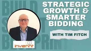Strategic Growth & Smarter Bidding in Construction with Tim Fitch