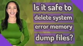 Is it safe to delete system error memory dump files?