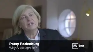 Patsy Rodenburg | Why Shakespeare?