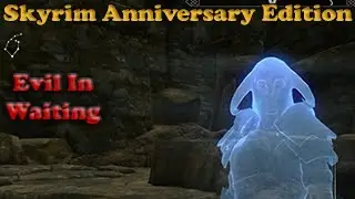 Evil In Waiting - Walkthrough - Skyrim Anniversary Edition