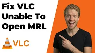 How To Fix VLC Unable To Open MRL File (2026 Easy Guide)