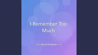 I Remember Too Much