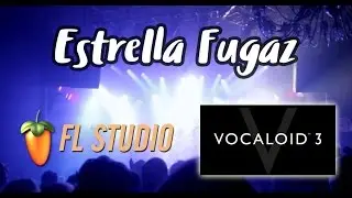 ♫ Estrella Fugaz♬ ►FL Studio ✚ Vocaloid◄【CLARA】