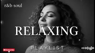 【R&B Soul】Calm R&B Soul Collection &ndash; Relaxing Tunes & Gentle Rhythms for Focus