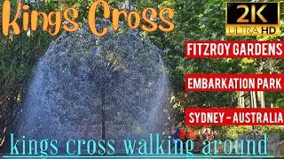 Kings Cross Walking Around | Fitzroy Gardens & Embarkation Park|Austraila Sydney |1440|
