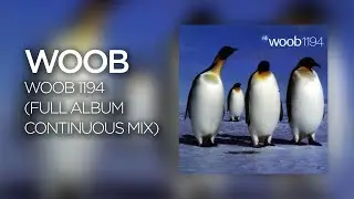 Woob - Woob 1194 (Full Album Continuous Mix)