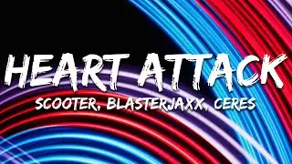 Scooter, Blasterjaxx, CERES - Heart Attack (Lyrics)