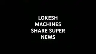 LOKESH MACHINES SHARE NEWS
