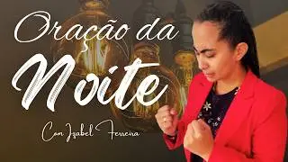 30/01/2026 - ORAÇÃO DA NOITE  COM IZABEL FERREIRA ‪ @IzabelFerreira  ‬
