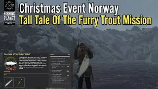 Fishing Planet Christmas Event Norway, Tall Tale Of The Furry Trout Mission Guide