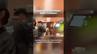 Revolutionize Your Bubble Tea Shop with Our Intelligent Machine &ndash; See the Benefits!